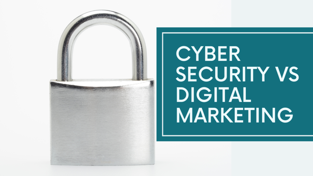 Cyber Security Vs Digital Marketing