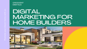 Digital Marketing for Home Builders
