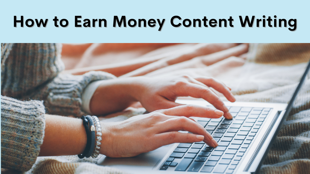 How to Earn Money Content Writing
